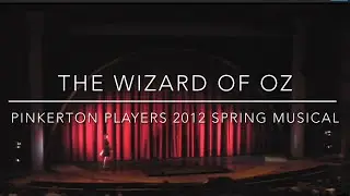 The Wizard of Oz - Pinkerton Players 2012 Spring Musical