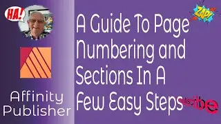 A Guide To Page Numbering and Sections in Affinity Publisher For Beginners or Intermediate Users