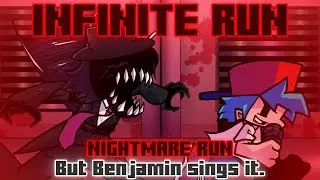 Infinite Run / Nightmare Run but Benjamin sings it. [FNF Cover]