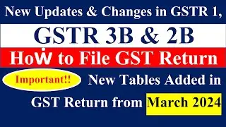 New Changes in GSTR 1, GSTR 3B and 2B | How to File GST Return from March 24 | Table 14 and Table 15