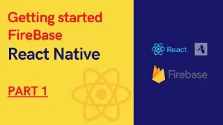 ReactNative Firebase - Getting started | Part 1 | Add firebase to your App