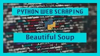 Python 3 Уроки Для Начинающих | Парсинг Сайтов Python Beautifulsoup  |  Python Web Scraping