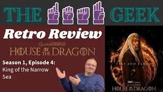 Retro Reviews: House of the Dragon Season 1, Episode 4 - "King of the Narrow Sea"