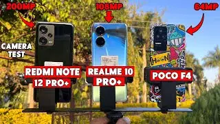 Poco F4 Vs Realme 10 Pro Plus Vs Redmi Note 12 Pro Plus Camera Test 📸 | Best Camera Phone Under 30K
