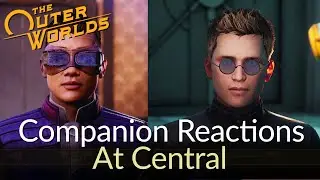 The Outer Worlds - Companion's Reactions - At Central