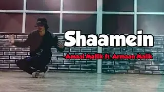 Shaamein - Amaal Mallik Ft.Armaan Malik | Dance Cover | Freestyle | Fomix