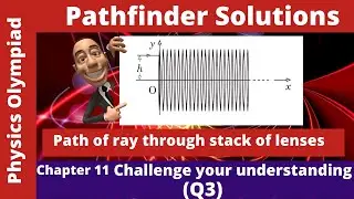 Pathfinder Solutions | chapter 11 | Q3 | Trajectory of ray through stack of converging lenses
