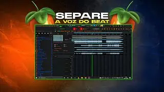 COMO SEPARAR A VOZ DO BEAT NO FL STUDIO!!