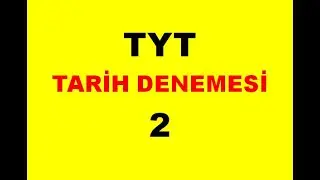 TYT TARİH DENEME ÇÖZÜMÜ - 2