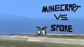 Minecraft Vs. Spore