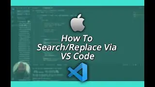 Mac: How To Search and Replace in VS Code
