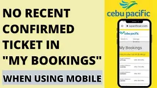 HOW TO SOLVE NO  RECENT CONFIRMED TICKET IN MY BOOKING LIST 
