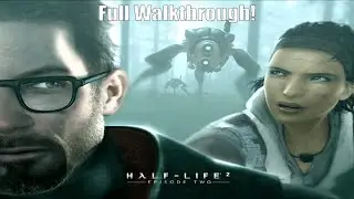 Half Life 2 Episode 2 DLC Full Walkthrough!