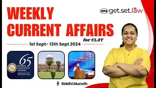 CLAT Weekly Current Affairs | 1st Sept to 13th Sept 2024 | CLAT Current Affairs | Riddhi Munoth