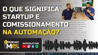 O QUE SIGNIFICA STARTUP E COMISSIONAMENTO NA AUTOMAÇÃO?