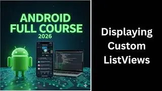 Displaying Custom ListViews in Android | Custom Adapter UI | Android Course (112)