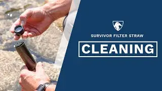 Survivor Filter Straw | Cleaning the Survivor Filter Straw