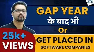 How we can place you in software companies  even after long year Gap ?
