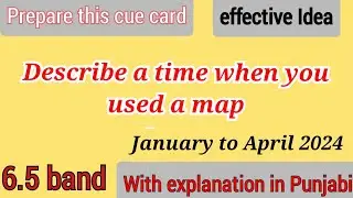 Describe a time when you used a map January to April 2024 Cue Cards #ielts