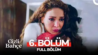Gizli Bahçe 6. Bölüm (FULL HD)
