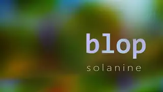 Blop - Solanine