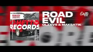 OLZXVS & Maksatik - Road Evil
