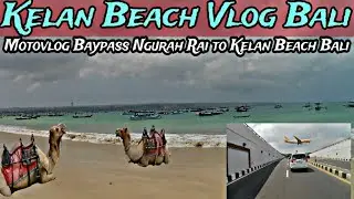 Vlog Kelan Beach Bali Is Very Beautiful During The Day @arixvlog