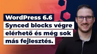 WordPress 6.6 bemutató - Synced blocks végre megérkezett