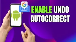 Gboard Keeps Auto-Correcting? Undo Mistakes Instantly!