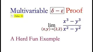 Delta-Epsilon Limits for a function of two variables f(x,y) - A Hard Example