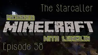 Modded Minecraft 1.7.10: S01E58 - The Starcaller