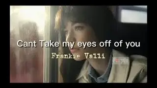 Cant take my eyes off of you - Frankie Valli (cover)