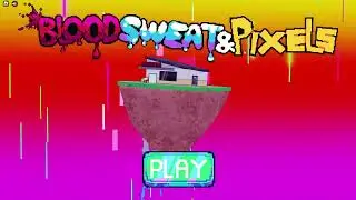 Playing Blood Sweat & Pixels!
