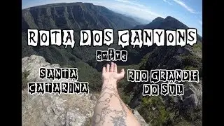 Rota dos Canyons entre Santa Catarina e Rio Grande do Sul