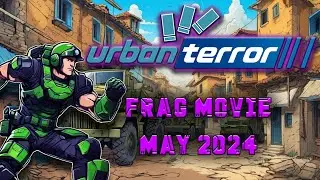 Urban Terror 2024 | CTF | Frag movie [May week 1] (4K HD)