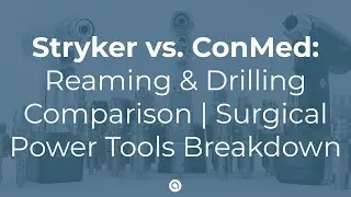 Stryker Vs  ConMed Reaming & Drilling