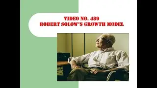 489: Robert Solow's Growth Model