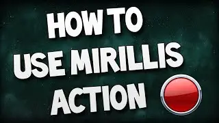 How To Use Mirillis Action 2016 !
