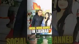 🥵No Social Media Allowed in LBSNAA Mussoorie🤒| UPSC 2 LBSNAA | #shorts