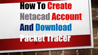 How To Download Packet Tracer, How To Create Netacad Account and get certified