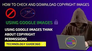 How to Check and Download copyright images, Using Google Images Think about copyright permissions