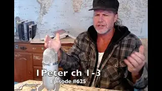 1PETER ch 1-3  ' Don't miss this solid scripture ' Ep#625