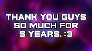 My 5th Year Anniversary on YouTube