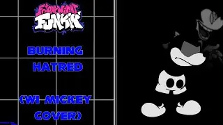 [FNF] - Burning Hatred (WI Mickey Cover)