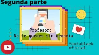 👨‍🏫Entrega de Trabajos Virtuales - No te quedes sin memoria en tu celular SEGUNDA PARTE