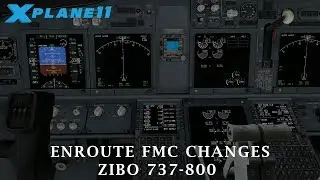 X-Plane 11 | Enroute FMC Changes Tutorial | Zibo 737-800