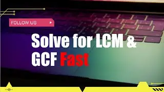 Ladder Method to Solve for LCM and GCF 