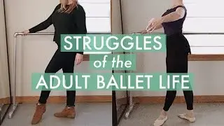 Struggles of the Adult Ballet Life