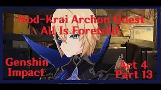 (Genshin Impact) Nod Krai Archon Quest, Act 4, Part 13 