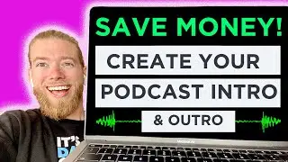 How To Create Your Podcast Intro and Outro | DIY